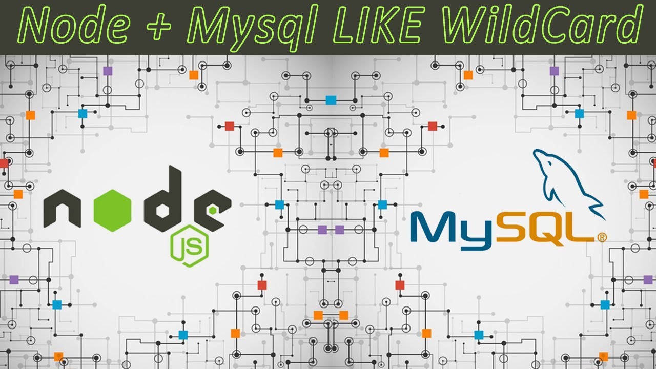 HOW TO USE LIKE WILDCARD IN QUERY WITH NODE.js MYSQL SEARCH IN MYSQL DATABASE WITH NODE.js