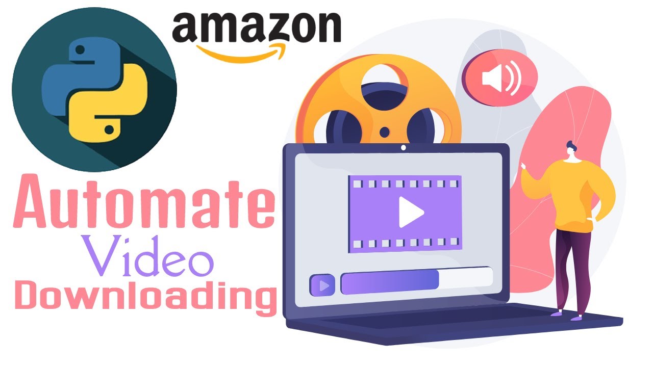 Automate Amazon Product Video Downloading Automation With Python Video Download Automation