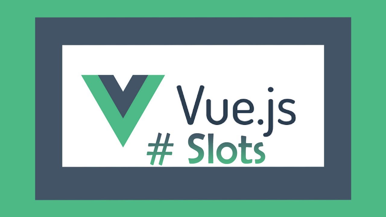 How To Use Slots In Vue JS 2 How To Use Multi Slots With Components In Vue JS 2